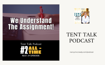 #2 All-Time Tent Talk Podcast Episode: We Understand The Assignment!