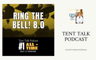 #1 All-Time Tent Talk Podcast Episode: Ring The Bell! 8.0