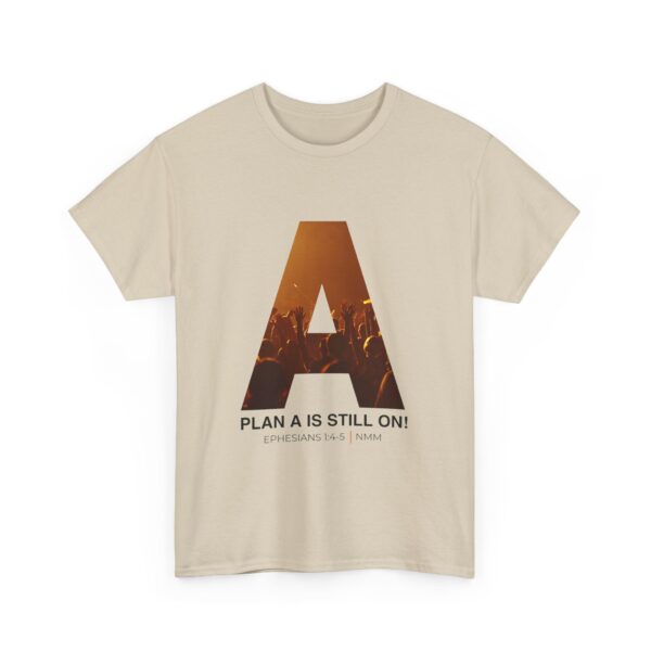 Plan A Is Still On! NMM Heavy Cotton Tee - Image 7