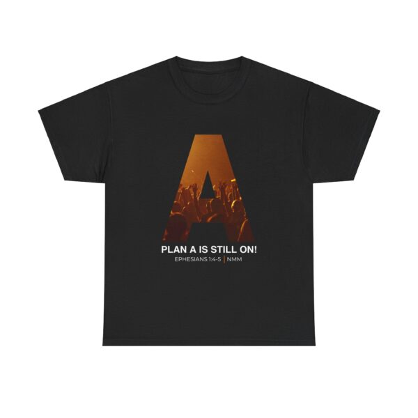 Plan A Is Still On! NMM Heavy Cotton Tee