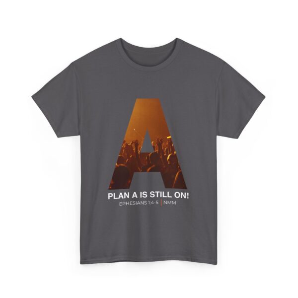 Plan A Is Still On! NMM Heavy Cotton Tee - Image 11