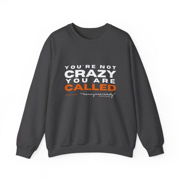 You're Not Crazy, You Are Called | Unisex Heavy Blend™ Crewneck Sweatshirt - Image 7