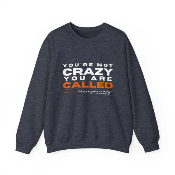 You're Not Crazy, You Are Called | Unisex Heavy Blend™ Crewneck Sweatshirt - Image 10