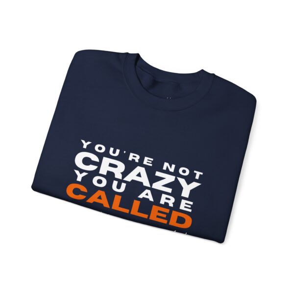 You're Not Crazy, You Are Called | Unisex Heavy Blend™ Crewneck Sweatshirt - Image 17