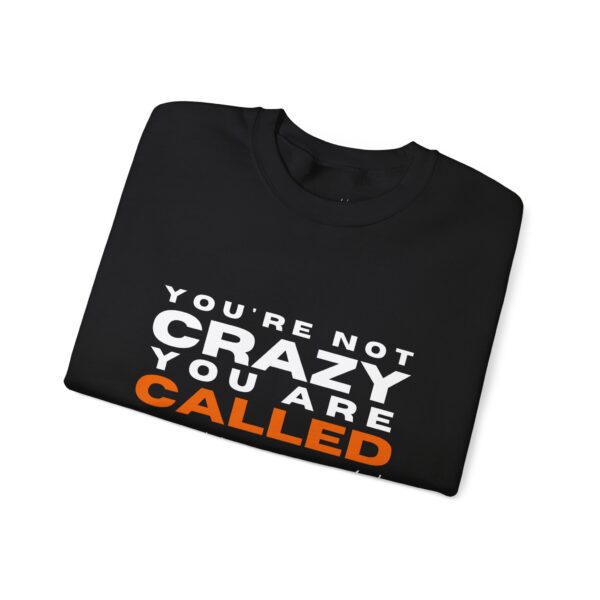 You're Not Crazy, You Are Called | Unisex Heavy Blend™ Crewneck Sweatshirt - Image 3