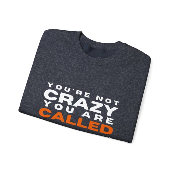 You're Not Crazy, You Are Called | Unisex Heavy Blend™ Crewneck Sweatshirt - Image 11